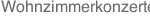 Wohnzimmerkonzerte